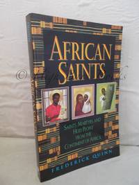 African Saints: Saints, Martyrs, and Holy People from the Continent of Africa&amp;#11; by Quinn, Frederick - 2002 