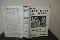 Some Adventures With A School by Margaret Johnston - First Edition - 1934 - from Hibernia Books (SKU: 001600)