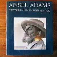 ANSEL ADAMS.  LETTERS AND IMAGES 1916 - 1984