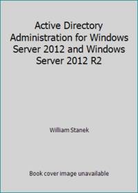 Active Directory Administration for Windows Server 2012 and Windows Server 2012 R2
