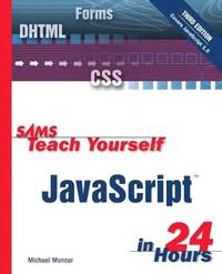 Sams Teach Yourself JavaScript in 24 Hours (Sams Teach Yourself in 24 Hours)