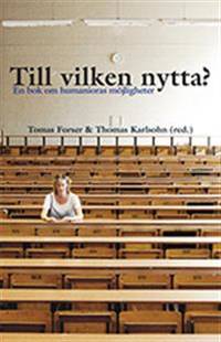 Till vilken nytta? En bok om humanioras…
