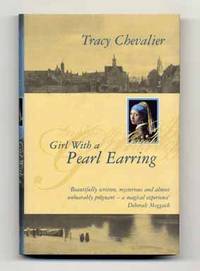 Girl with a Pearl Earring  - 1st Edition/1st State by Chevalier, Tracy - 1999