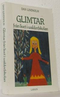 Glimtar från livet i waldorfskolan.