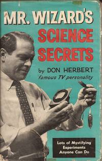 Mr. Wizard&#039;s Science Secrets de Herbert, Don, and Watson, Willie (with assistance by), and Taylor, Betsy (with assistance by). and Beauchamp, Wilbur (Foreword - 1961