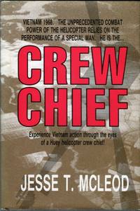 Crew Chief by Jesse T. (INSCRIBED) McLeod - Signed First Edition - 1988 - from Barbarossa Books Ltd. (SKU: 60909)
