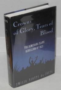 image of Crowns of glory, tears of blood; the Demerara slave rebellion of 1823