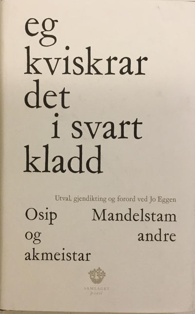 Eg kviskrar det i svart kladd. Osip Mandelstam og…