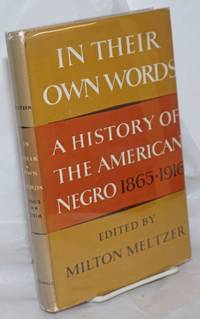 In their own words; a history of the American Negro 1865-1916 by Meltzer, Milton, ed - 1965