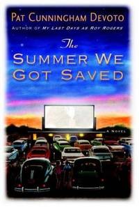 The Summer We Got Saved by Devoto, Pat Cunningham - 2005