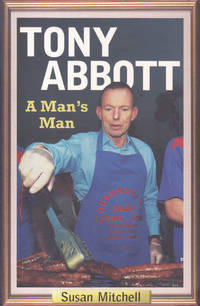 Tony Abbott: a Man's Man