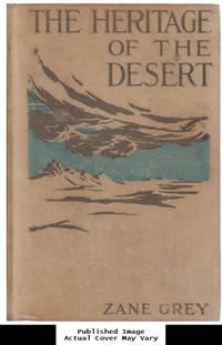 The Heritage of the Desert by Zane Grey - 1910-01-01 No Dust Jacket, Cover