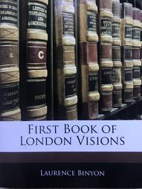 First Book of Visions by Laurence Binyon - 1896