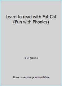 Learn to read with Fat Cat (Fun with Phonics)