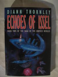 ECHOES OF ISSEL : Book Two of the Saga of the Unified Worlds.