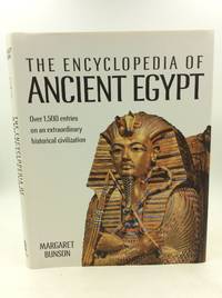 THE ENCYCLOPEDIA OF ANCIENT EGYPT: Over 1,500 Entries on an Extraordinary Historical Civilization by Margaret Bunson - Hardcover - 1991 - from Kubik Fine Books Ltd, ABAA (SKU: 202839)