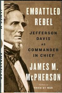 cover of Embattled Rebel: Jefferson Davis As Commander In Chief