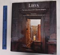 Libya: The Lost Cities of the Roman Empire by Di Vita, Antonino; Ginette di Vita-Evrard; Lidiano Bacchielli and Robert Polidori - 1999