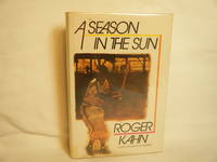 A Season in the Sun by Kahn, Roger - 1977