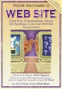 Poor Richard's Web Site : Geek-Free, Commonsense Advice on Building a Low-Cost Web Site
