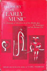 A Treasury of Early Music: An Anthology of Masterworks of the Middle Ages, the Renaissance, and...