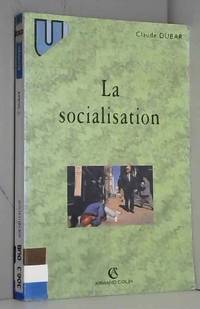 La Socialisation : Construction des identités sociales et professionnelles, 3e édition
