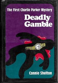 DEADLY GAMBLE: The First Charlie Parker Mystery  (SIGNED COPY)