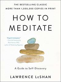 How to Meditate: A Guide to Self Discovery