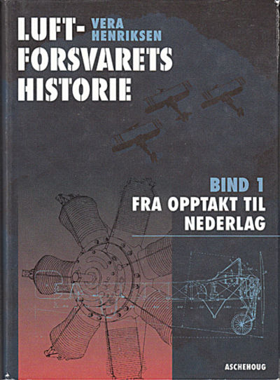 Luftforsvarets historie. Bind 1. Fra opptakt til…