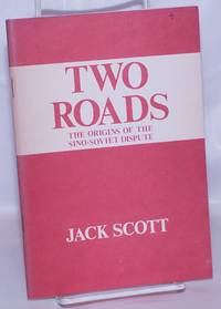 image of Two Roads: the origins of the Sino-Soviet dispute