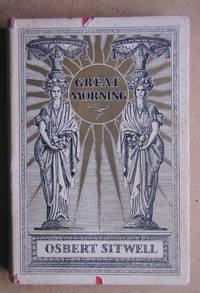 Great Morning. Being the Third Volume of Left Hand, Right Hand! by Osbert Sitwell - Hardcover - 1948 - from N. G. Lawrie Books. (SKU: 41277)