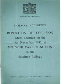 Railway Accidents. Report on the Collision Which Occurred on the 6th November, 1947, at Motspur Park Junction on the Southern Railway