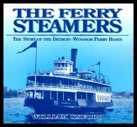 THE FERRY STEAMERS - The Story of the Detroit-Windsor Ferry Boats