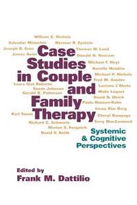 Case Studies in Couple and Family Therapy : Systemic and Cognitive Perspectives