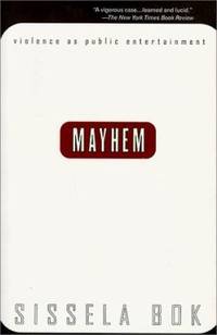 Mayhem : Violence As Public Entertainment