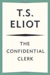 Confidential Clerk by T. S. Eliot - 2002-09-01