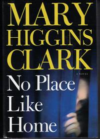 No Place Like Home by Clark, Mary Higgins - 2005