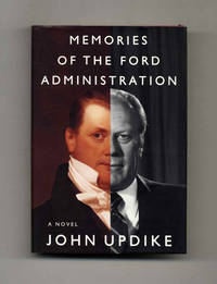 Memoirs of the Ford Administration - 1st Edition/1st Printing by John Updike - Signed First Edition - 1992 - from Books Tell You Why, Inc. (SKU: 24447)