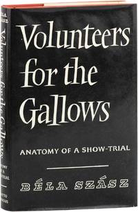 Volunteers for the Gallows: Anatomy of a Show-Trial