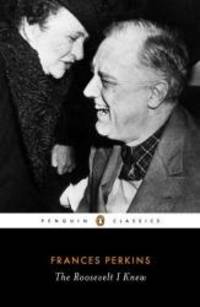 image of The Roosevelt I Knew (Penguin Classics)
