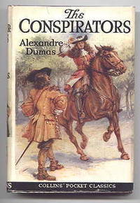 THE CONSPIRATORS. by Dumas, Alexandre. Introduction by F. Mabel Robinson.  Illustrated by Paul Hardy