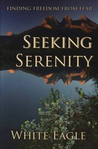 Seeking Serenity : Finding Freedom from Fear