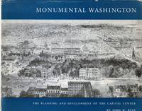 Monumental Washington The Planning and Development of the Capital Center