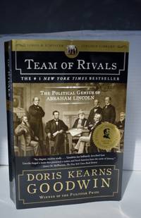 Team Of Rivals the Political Genius Of Abraham Lincoln