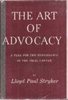 The Art of Advocacy: A Plea for the Renaissance of the Trial Lawyer