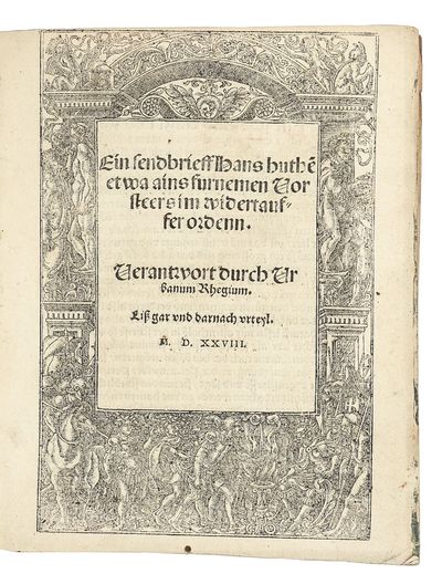 Ein sendbrieff Hans Huthe(n) etwa ains furnemen Vorsteers im widertauffer ordenn. Verantwort durch Urbanum Rhegium