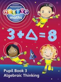 Heinemann Active Maths - Second Level - Exploring Number - Pupil Book 3 - Algebraic Thinking...