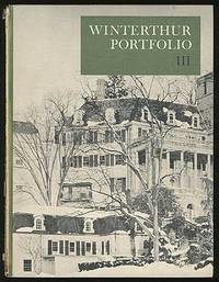 Winterthur Portfolio III 1967: The Henry Francis Du Pont Winterthur Museum