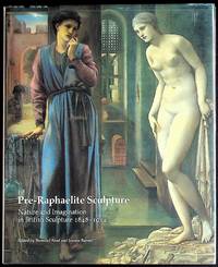 Pre-Raphaelite Sculpture: Nature and Imagination in British Sculpture 1848-1941
