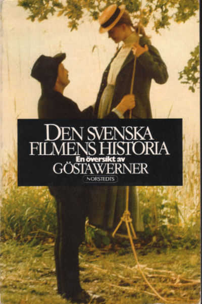 DEN SVENSKA FILMENS HISTORIA. En översikt.